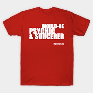 Would-Be Psychic & Sorcerer T-Shirt